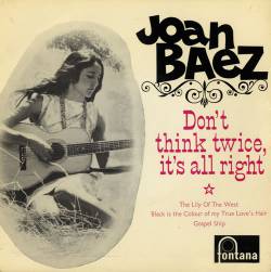 Joan Baez : Don't Think Twice, It's All Right
